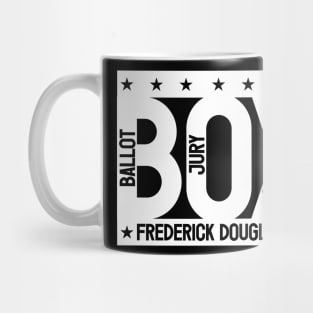 The Ballot Box, the Jury Box & the Cartridge Box - Frederick Douglass Mug